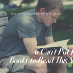 SAVORING SUMMER WITH STORIES