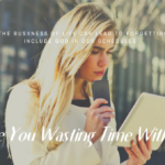 ARE YOU “WASTING” TIME WITH GOD?