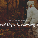 Crucial Steps To Following Jesus