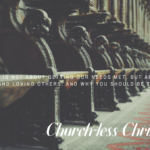 CHURCH-LESS CHRISTIANITY