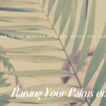 Raising Your Palms on Sunday