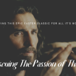 Rescuing The Passion of the Christ